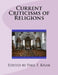 Current Criticisms of Religions by Paul F. Kisak