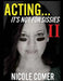ACTING...It's Not For Sissies II: ( 8.5 x 11 ) by Nicole Comer