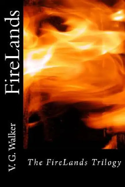 FireLands by V. G. Walker