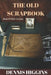The Old Scrapbook: The Black & White Version by Higgins, Dennis