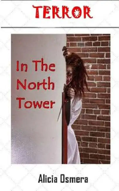Terror In The North Tower by Alicia Osmera