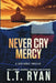 Never Cry Mercy (Jack Noble #10) by L. T. Ryan