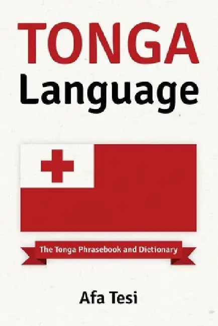 Tonga Language: The Tonga Phrasebook and Dictionary by Afa Tesi