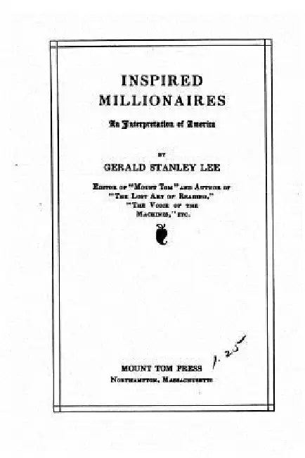 Inspired Millionaires, a Forecast by Gerald Stanley Lee
