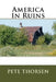 America In Ruins by Pete Thorsen