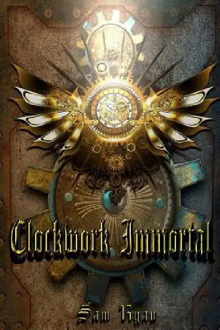 Clockwork Immortal by Sam Ryan