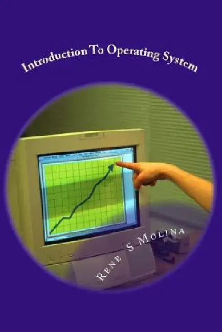 Introduction To Operating System by Rene S., Sr. Molina