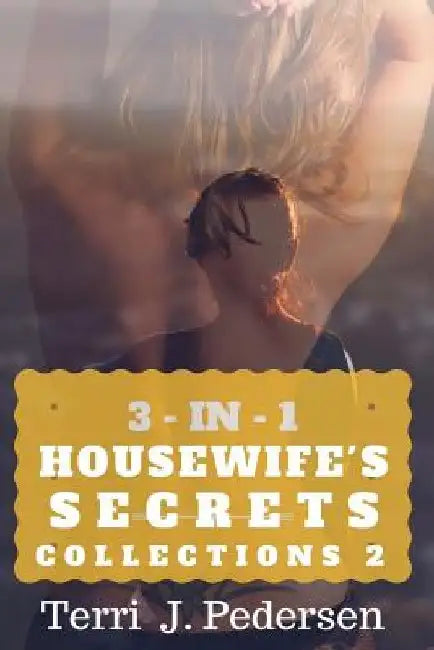 Housewife's Secrets Collections 2 by Terri J. Pedersen