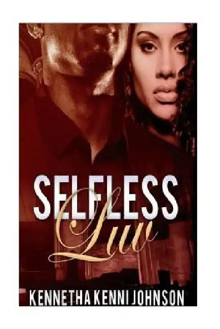 Selfless Luv by Kennetha Kenni Johnson