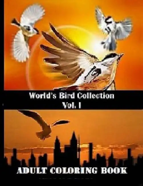 World's Bird Collection: Adult Coloring Book Birds Vol I, Advanced Realistic Bird Coloring Book for Adults: Adult Coloring Books by Rafael Delvix