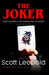 The Joker: Unauthorized by Scott Leopold