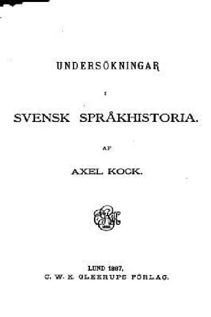 Undersökningar i svensk språkhistoria by Kock, Axel