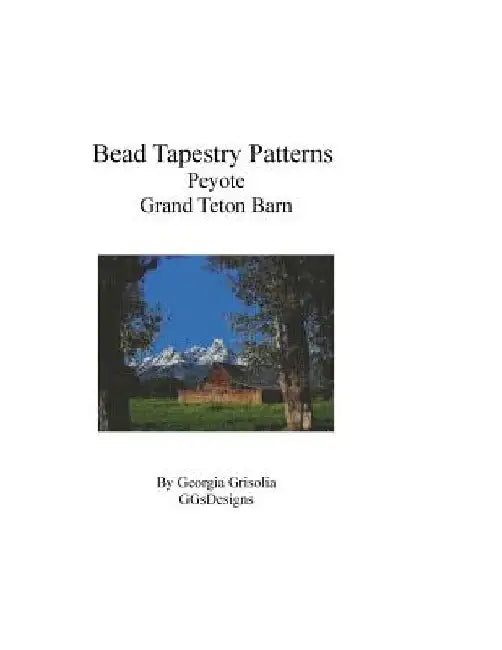 Bead Tapestry Patterns Peyote Grand Teton Barn by Georgia Grisolia