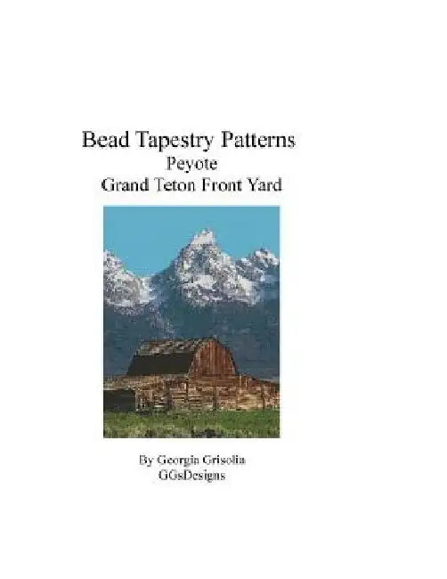 Bead Tapestry Patterns Peyote Grand Teton Front Yard by Georgia Grisolia