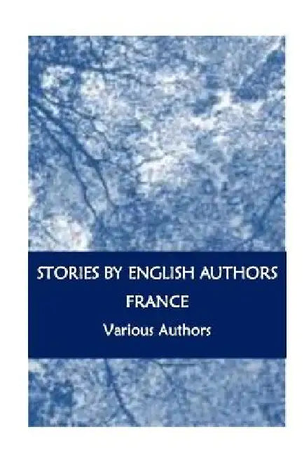 Stories By English Authors: France by Ouida