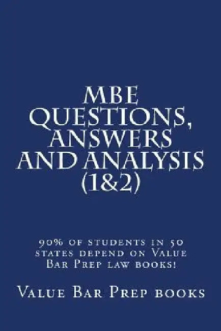 MBE Questions, Answers and Analysis (1&2): 90% of students in 50 states depend on Value Bar Prep law books! by Value Bar Prep Books