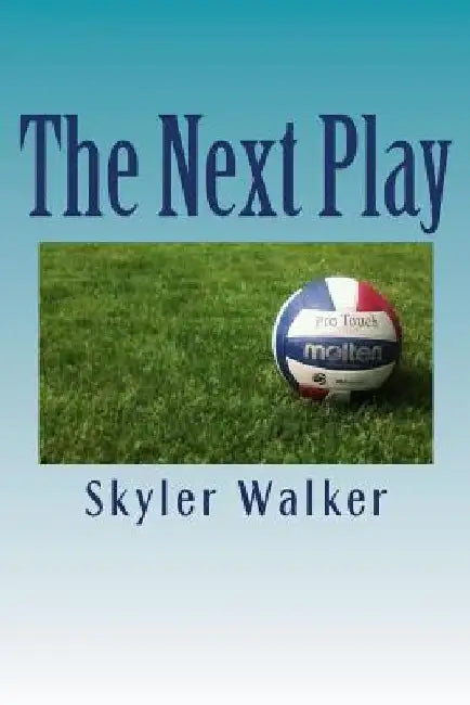 The Next Play by Skyler Walker