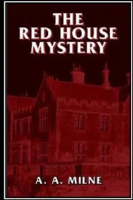 The Red House Mystery by A. A. Milne