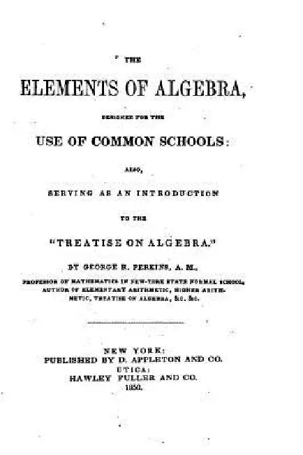 The Elements of Algebra by George Roberts Perkins