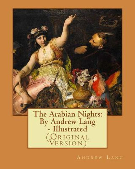 The Arabian Nights: By Andrew Lang - Illustrated by Lang, Andrew