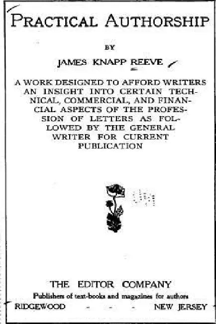 Practical Authorship, a Work Designed to Afford Writers an Insight Into Certain Technical by James Knapp Reeve