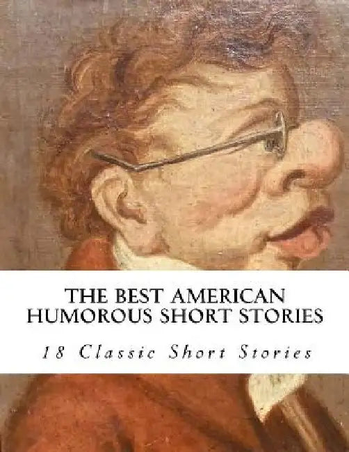 The Best American Humorous Short Stories by Alexander Jessup