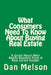 What Consumers Need To Know About Buying Real Estate: A Guide About What Really Happens From A Real Estate Insider by Dan Melson