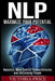 Nlp: Maximize Your Potential- Hypnosis, Mind Control, Human Behavior and Influencing People by Victoria Price