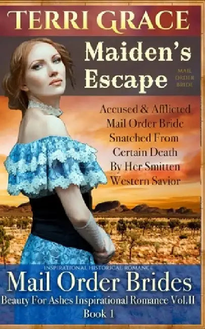 Mail Order Bride: Maiden's Escape: Inspirational Historical by Terri Grace