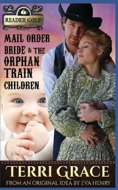 Mail Order Bride & The Orphan Train Children by Terri Grace