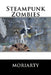 Steampunk Zombies: Paradox monkey by Dean Moriarty