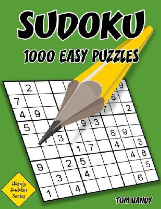Sudoku: 1,000 Easy Puzzles: Handy Sudoku Series Book by Tom Handy