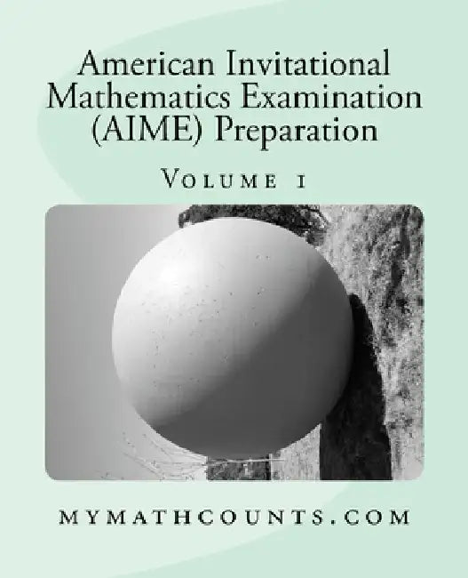 American Invitational Mathematics Examination (AIME) Preparation (Volume 1) by Yongcheng Chen