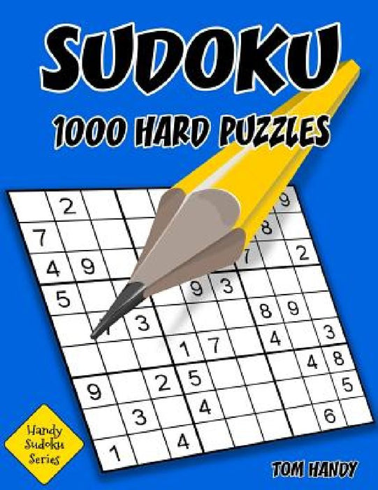 Sudoku: 1,000 Hard Puzzles: Handy Sudoku Series Book by Tom Handy