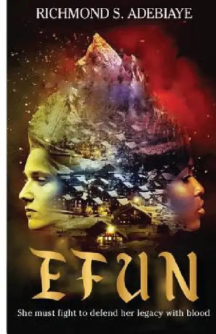 Efun: EFUN: A Woman of Substance! by Richmond S. Adebiaye