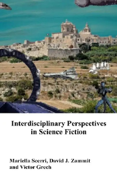 Interdisciplinary Perspectives in Science Fiction by David Zammit