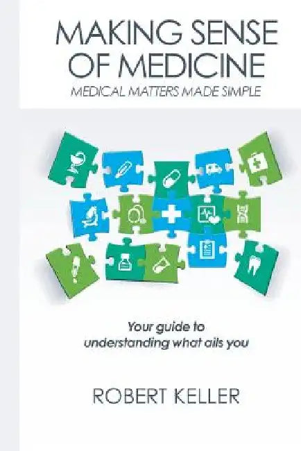 Making Sense of Medicine: Medical Matters Made Simple by Lise Reid