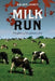 Milk Run: A Frightening Tale of Good vs. Evil by Kalbie James