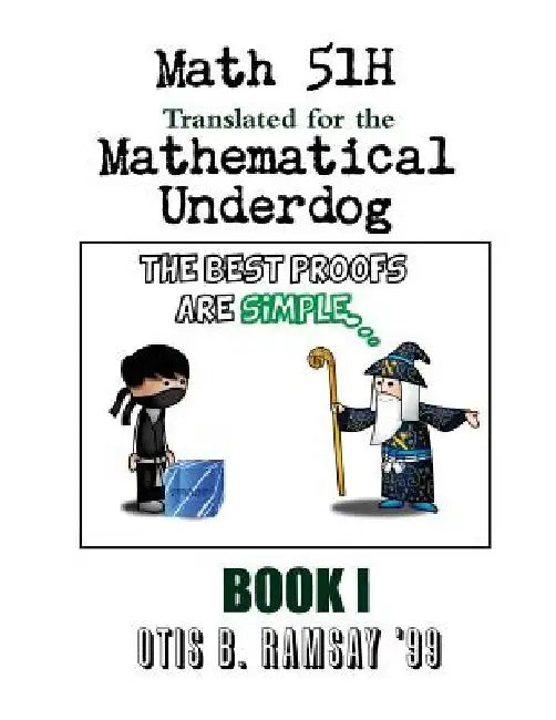 Stanford Math 51H Translated for the Mathematical Underdog: Midterm 1: The Linear Algebra Menace by Otis B. Ramsay '99
