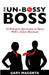 The Un-Bossy Boss by Gary Magenta