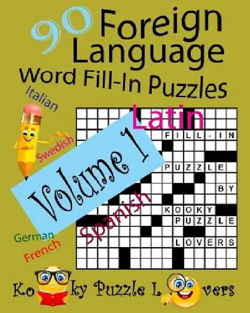 Foreign Language Word Fill-In Puzzles, Volume 1, 90 Puzzles by Kooky Puzzle Lovers