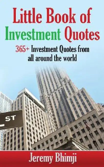 Little Book of Investment Quotes by Jeremy Bhimji
