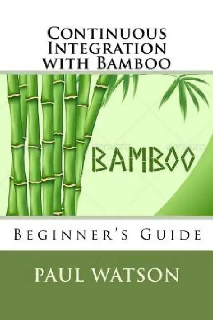 Continuous Integration with Bamboo by Paul Watson