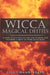 Wicca Magical Deities: A Guide to the Wiccan God and Goddess, and Choosing a Deity to Work Magic With by Chamberlain, Lisa