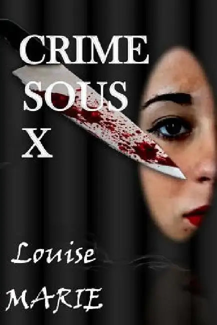 CRIME sous X by Louise, Marie