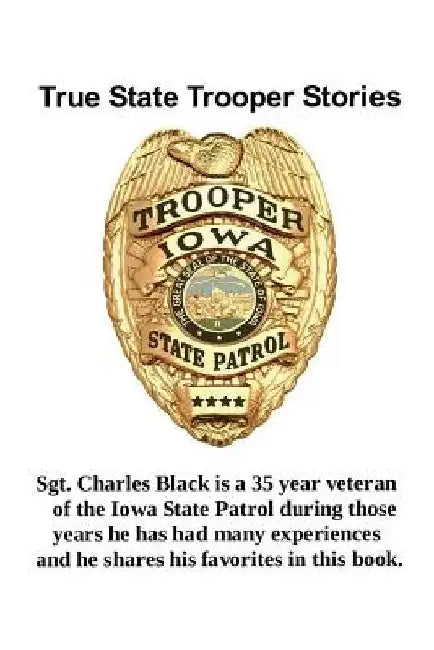 True State Trooper Stories by Charles A. Black