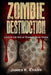 Zombie Destruction: Love in the Age of Zombies Book Three by James K. Evans