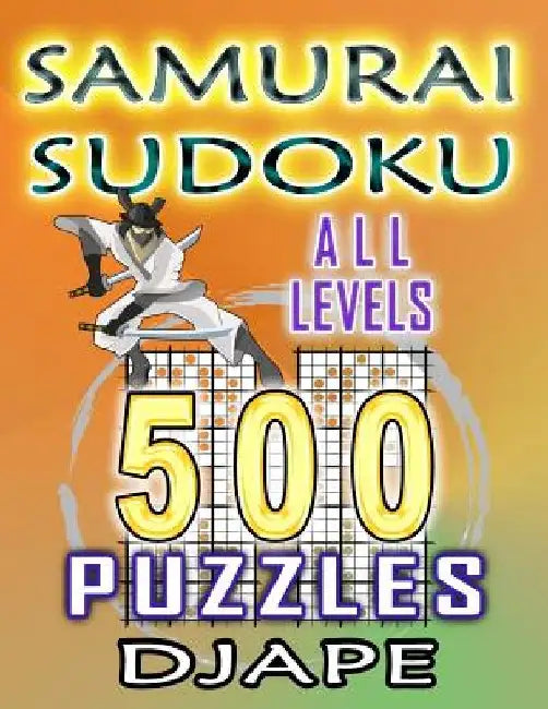Samurai Sudoku: 500 puzzles all levels by Djape