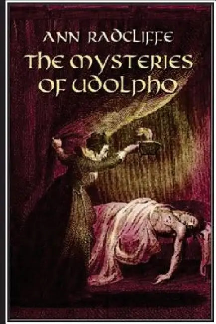 The Mysteries of Udolpho by Ann Ward Radcliffe