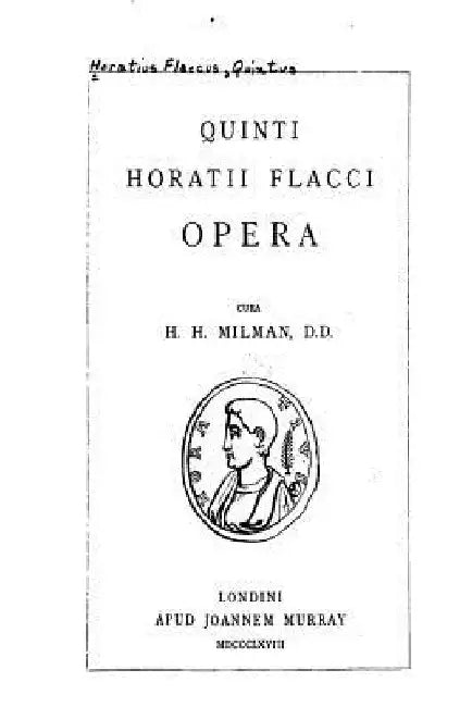 Quinti Horatii Flacci Opera by Milman, Henry Hart